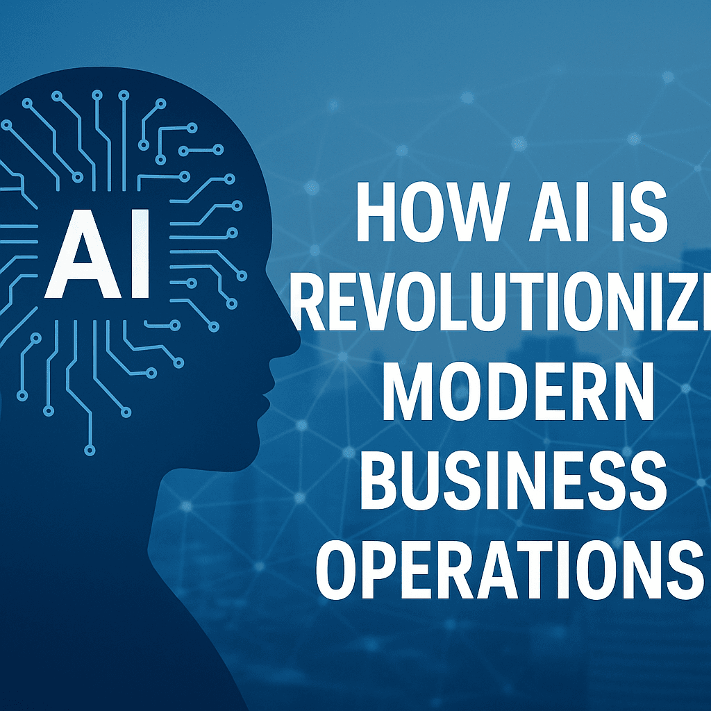 How AI is Revolutionizing Modern Business Operations